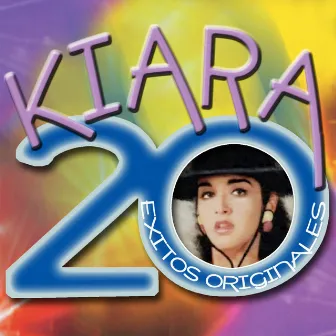 Kiara 20 Exitos Originales by Kiara