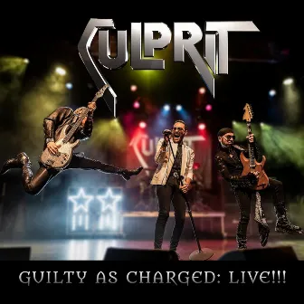 Guilty as Charged Live!!! by Culprit