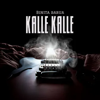 kalle Kalle by Binita Baruah