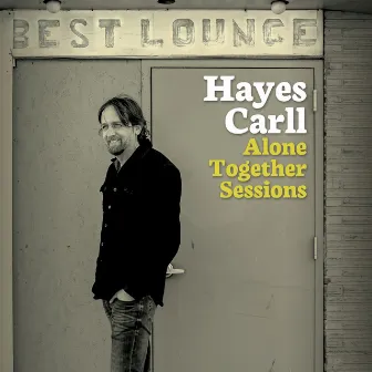 Alone Together Sessions by Hayes Carll