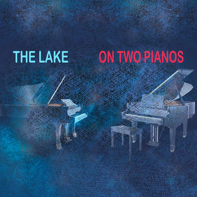 The Lake on two Pianos