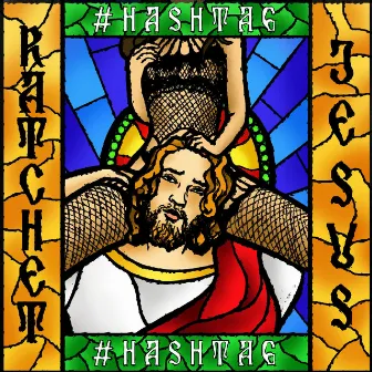 #Hashtag by Ratchet Jesus