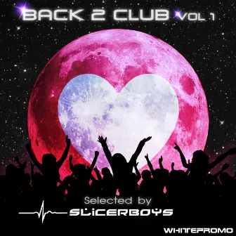 Back 2 Club, Vol. 1 by Slicerboys