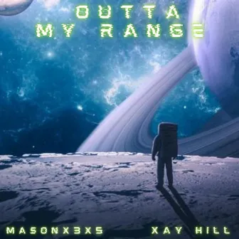 Outta My Range by Masonx3x5