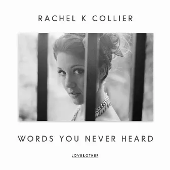 Words You Never Heard (Remixes) by Rachel K Collier