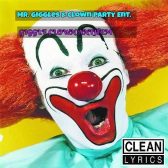 Giggle Clown Anthem by Mr. Giggles