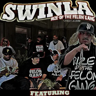 Rize Of The Felon Gang by Swinla