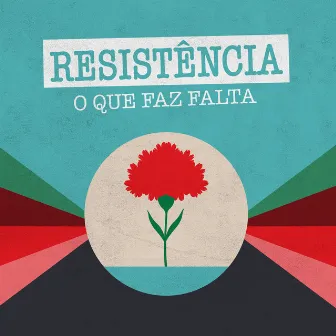 O Que Faz Falta by Resistencia