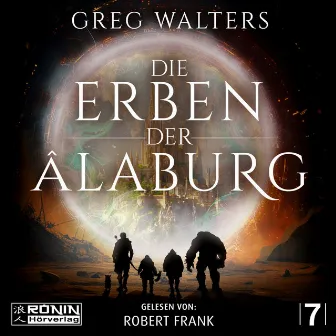 Die Erben der Âlaburg [Die Farbseher Saga, Band 7 (ungekürzt)] by Greg Walters