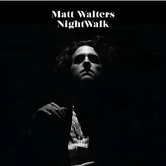 Nightwalk by Matt Walters