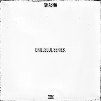 DRILLSOUL SERIES by Shasha