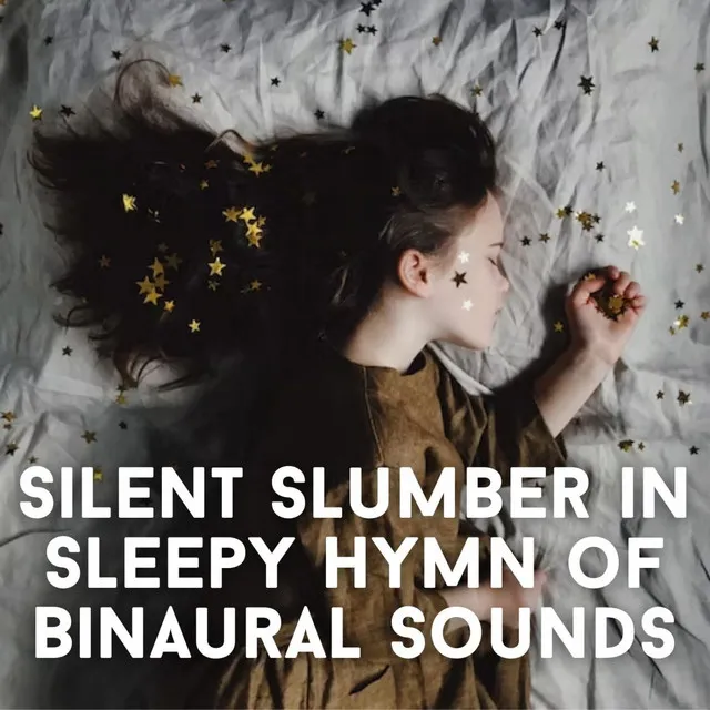 Silent Slumber in Sleepy Hymn of Binaural Sounds