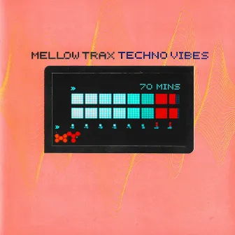 Techno Vibes by Mellow Trax