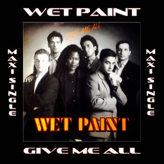 Give Me All (Maxi Single) by Wet Paint