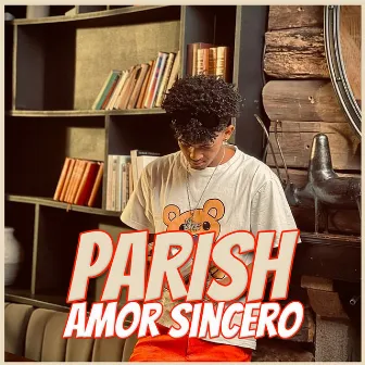 Amor Sincero by Parish