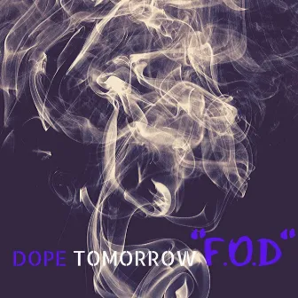 F.O.D (Full of Drugs) by Dope Tomorrow