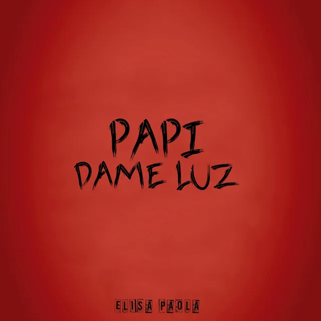 Papi Dame Luz