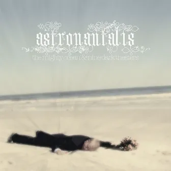 The Mighty Ocean and Nine Dark Theaters by Astronautalis