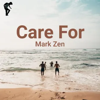 Care For by Mark Zen