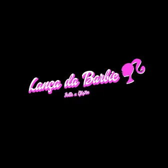 Lança da Barbie by Cesar