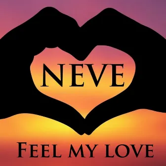 Feel My Love by Ne've