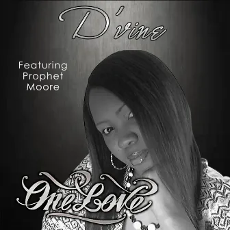 One Love (feat. Prophet Moore) by D'Vine