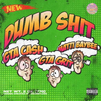 Dumb Shit by GTA Cash