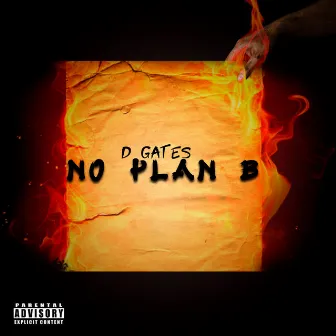 No Plan B by D Gates