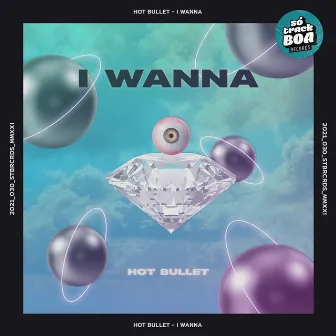 I Wanna (Radio Edit) by Hot Bullet