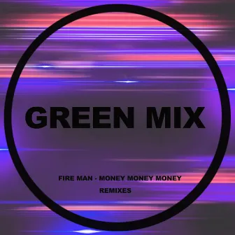 Money Money Money (Remixes) by Fire Man