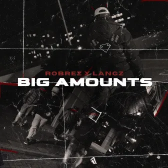 Big Amounts by Langz