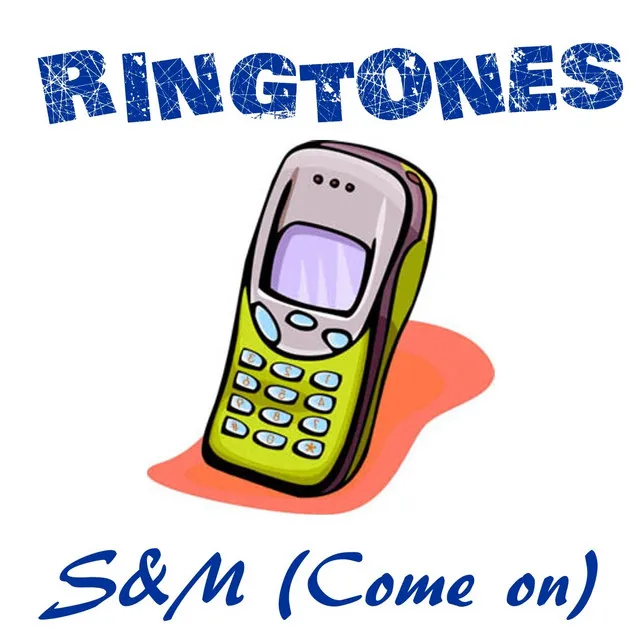 S&M (Come On) - Ringtone Version In the Style of Rihanna