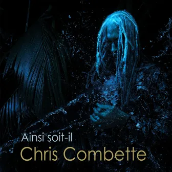 Ainsi soit-il by Chris Combette