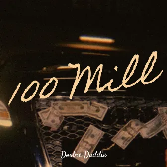 100 Mill by Doobie Daddie