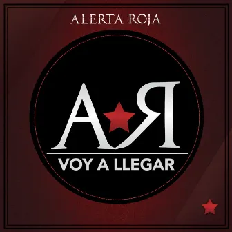 Voy a Llegar by Alerta Roja