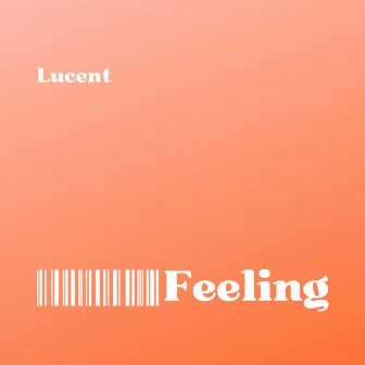 Feeling by Lucent