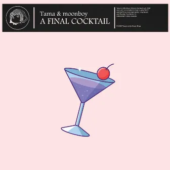 A Final Cocktail by Tama