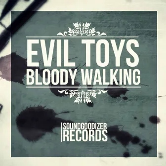 Bloody Walking by Evil Toys