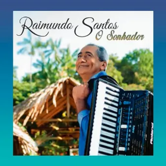 O Sonhador by Raimundo Santos