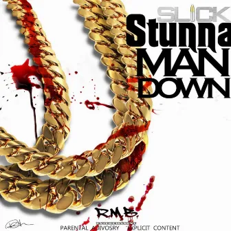 Man Down by Slick Stunna