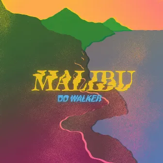 Malibu by DD WALKER