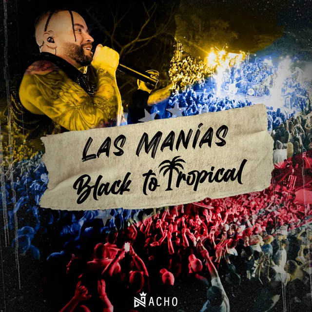 Chyno & Nacho Mania - Black to Tropical / Dónde Nos Vamos A Ver / Niña Bonita / Una Vez Mas / Cariño Mío / Regálame Un Muack / Pégate Más / Quédate Conmigo / Se Acabó / Báilame / Andas En Mi Cabeza - En Vivo