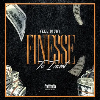 Finesse to Invest by Flee Diddy