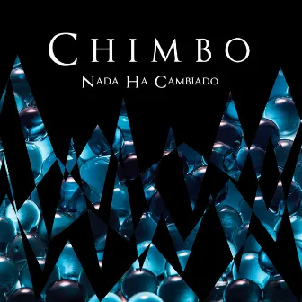 Nada Ha Cambiado by Chimbo