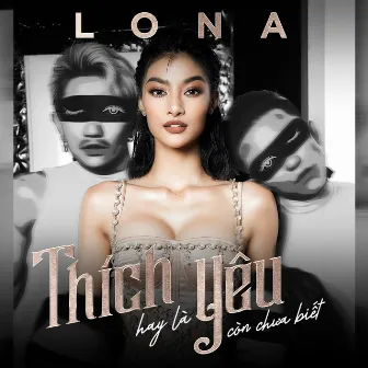 Thích hay là yêu còn chưa biết by Lona