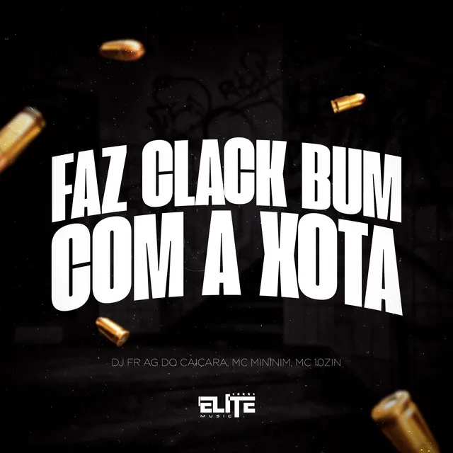 Faz Clackbum Com a Xota