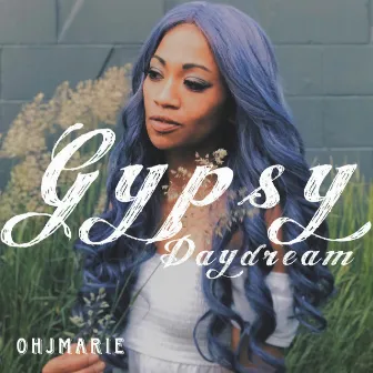 Gypsy Daydream by Ohjmarie