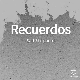 Recuerdos by Bad Shepherd