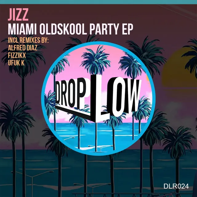 Miami Oldskool Party - Fizzikx Remix