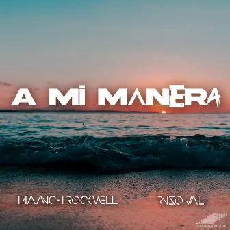 A Mi Manera by Maanch Rockwell